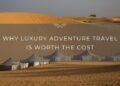 Why luxury adventure travel is worth the cost – Black Platinum Gold